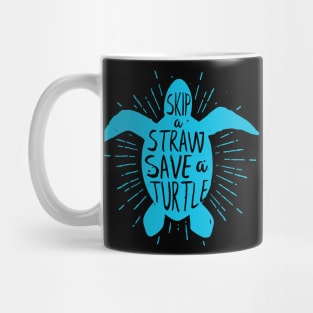 Skip a Straw Save a Turtle  Save Turtles Mug